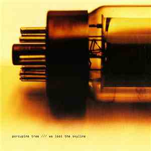 Porcupine Tree - We Lost The Skyline flac album