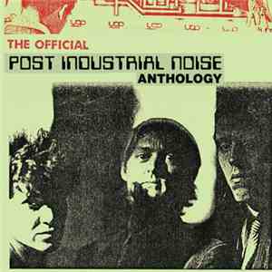 Post Industrial Noise - The Official Anthology flac album