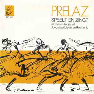 Prelaz - Speelt En Zingt Muziek En Liedjes Uit Joegoslavië, Israël En Roemenië flac album