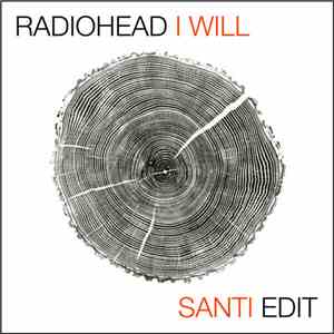 Radiohead - I Will (Santi Edit) flac album
