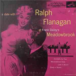 Ralph Flanagan And His Orchestra - A Date With Ralph Flanagan at Frank Dailey's Meadowbrook flac album