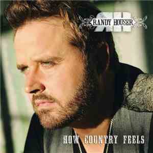 Randy Houser - How Country Feels flac album