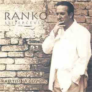 Ranko Slijepčević - Kad Tišina Govori flac album