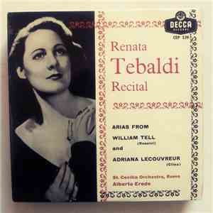 Renata Tebaldi With St. Cecilia Orchestra, Rome Conducted by Alberto Erede, Rossini - Cilea - Recital - Arias From William Tell & Adriana Lecouvreur flac album