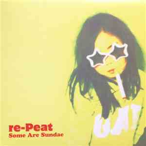re-Peat - Some Are Sundae flac album