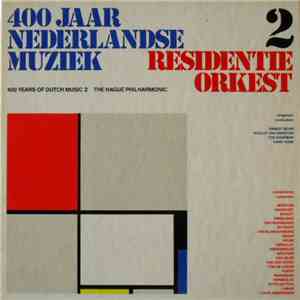 Residentie Orkest - 400 Jaar Nederlandse Muziek 2 flac album