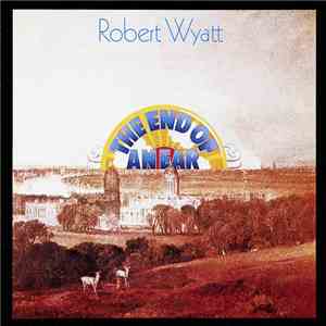 Robert Wyatt - The End Of An Ear flac album