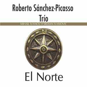 Roberto Sánchez-Picasso Trío - El Norte flac album