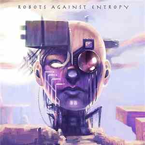 Robots Against Entropy - Robots Against Entropy flac album