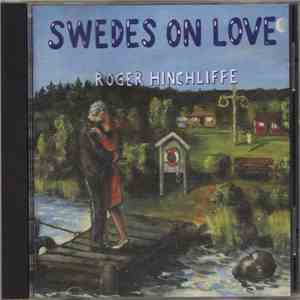Roger Hinchliffe - Swedes On Love flac album