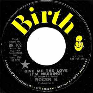 Roger K - Give Me The Love (I'm Needing) / You'll Be Alone flac album