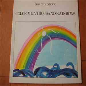 Ron Chrislock - Color Me A Thousand Rainbows flac album
