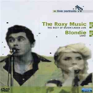 Roxy Music / Blondie - The Roxy Music The Best Of Musik Laden Live / Blondie Live flac album