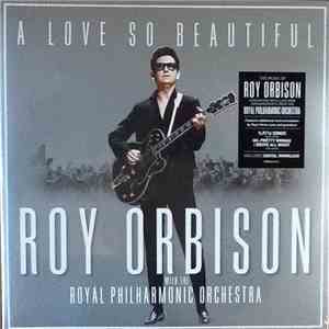 Roy Orbison With The Royal Philharmonic Orchestra - A Love So Beautiful flac album