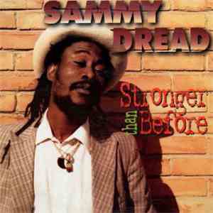 Sammy Dread - Stronger Than Before flac album