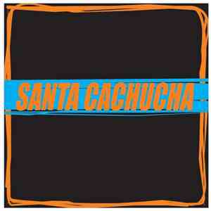 Santa Cachucha - Santa Cachucha flac album