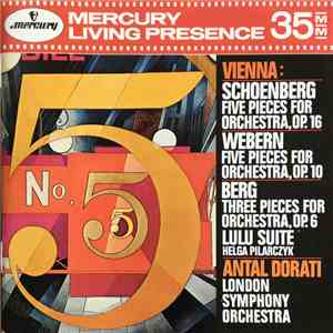 Schoenberg, Webern, Berg, Antal Dorati With London Symphony Orchestra - Five Pieces For Orchestra, Lulu Suite flac album
