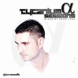 Sean Tyas - Tytanium Sessions Alpha flac album