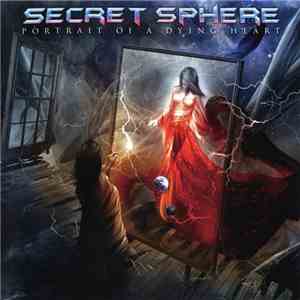 Secret Sphere - Portrait Of A Dying Heart flac album
