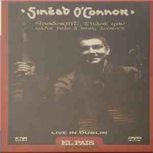 Sinéad O'Connor - Goodnight, Thank You You've Been A Lovely Audience - Live In Dublin flac album