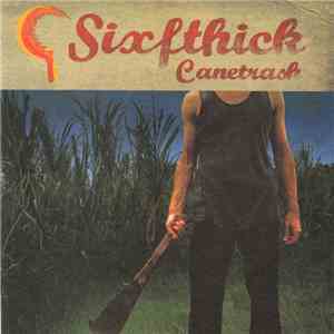 Sixfthick - Canetrash flac album