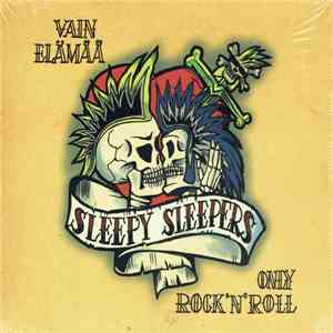 Sleepy Sleepers - Vain Elämää - Only Rock'N'Roll flac album