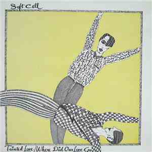 Soft Cell - Tainted Love / Where Did Our Love Go flac album