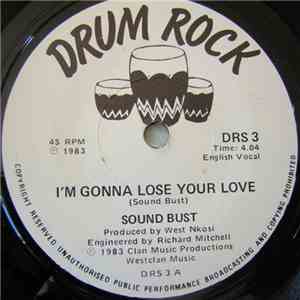 Sound Bust - I'm Gonna Lose Your Love / Feel It flac album