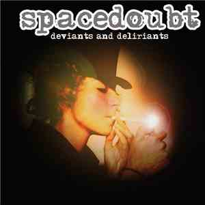 Spacedoubt - Deviants And Deleriants flac album