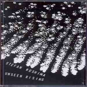 Stefan Kushima - Unseen Rising flac album