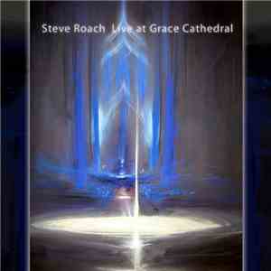 Steve Roach - Live At Grace Cathedral flac album