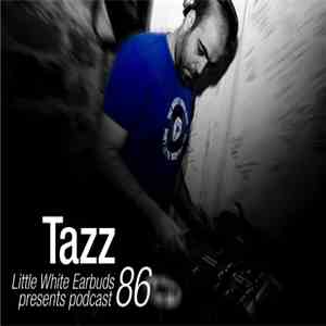 Tazz  - LWE Podcast 86 flac album