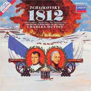Tchaikovsky, Dutoit, Orchestre Symphonique De Montreal - 1812 Overture • Capriccio Italien • The Nutcracker Suite • Marche Slave flac album