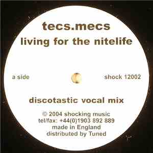 Tecs.mecs - Living For The Nitelife flac album