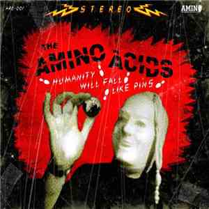 The Amino Acids - Humanity Will Fall Like Pins flac album