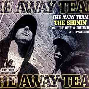 The Away Team  - The Shinin' / Let Off A Round / UpNAtem flac album