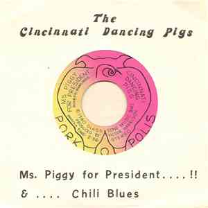 The Cincinnati Dancing Pigs - Ms. Piggy For President flac album