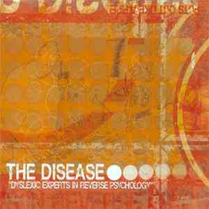 The Disease - Dyslexic Experts In Reverse Psychology flac album