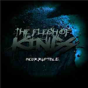 The Flesh Of Kings - Incorruptible flac album