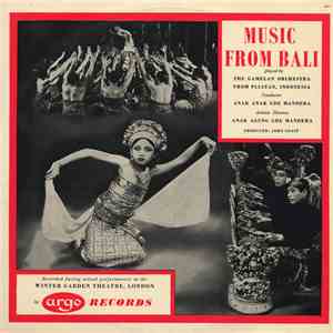 The Gamelan Orchestra From Pliatan, Indonesia, Anak Anak Gde Mandera, Anak Agung Gde Mandera, John Coast - Music From Bali flac album