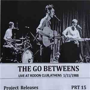 The Go Betweens - Live At Rodon Club,Athens,1/11/1988 flac album