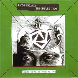 The Hafler Trio - Three Ways Of Saying No flac album