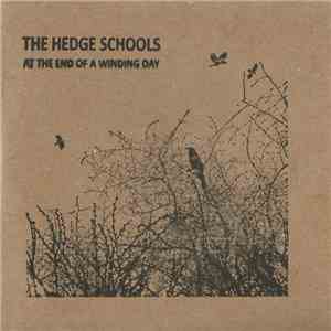 The Hedge Schools - At The End Of A Winding Day flac album