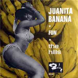 The Hills - Juanita Banana / Fun flac album