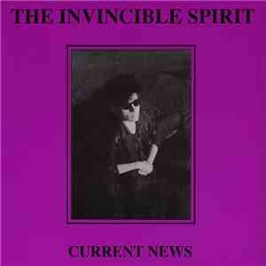 The Invincible Spirit - Current News flac album