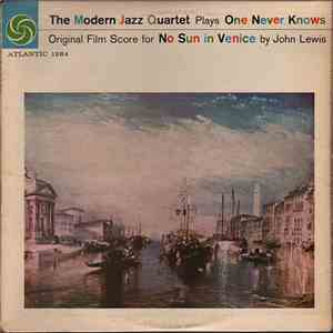 The Modern Jazz Quartet - The Modern Jazz Quartet Plays One Never Knows (Original Film Score For “No Sun In Venice”) flac album