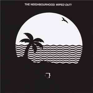 The Neighbourhood  - Wiped Out! flac album