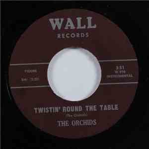 The Orchids  - Twistin' Round The Table / Hokum flac album