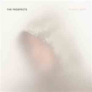 The Prospects - Plastic Skin flac album