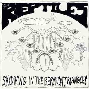 The Reptiles  - Skydiving In The Bermuda Triangle! flac album